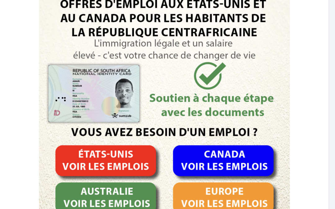 Attention, Les  Etats Unis et le Canada n’offrent pas d’emploi en ligne aux centrafricains