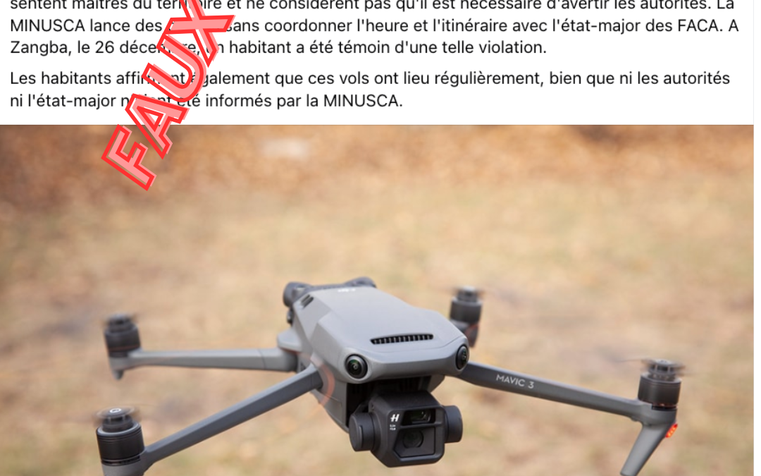 La Minusca a-t-elle enfreint le régime de survol des drones à Zangba? Non, cette affirmation est fausse.